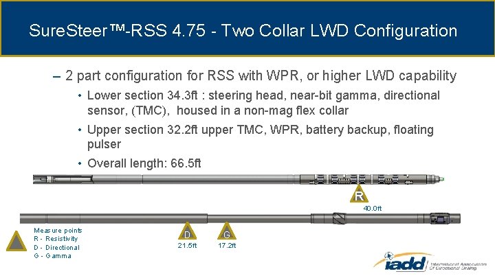 Sure. Steer™-RSS 4. 75 - Two Collar LWD Configuration – 2 part configuration for