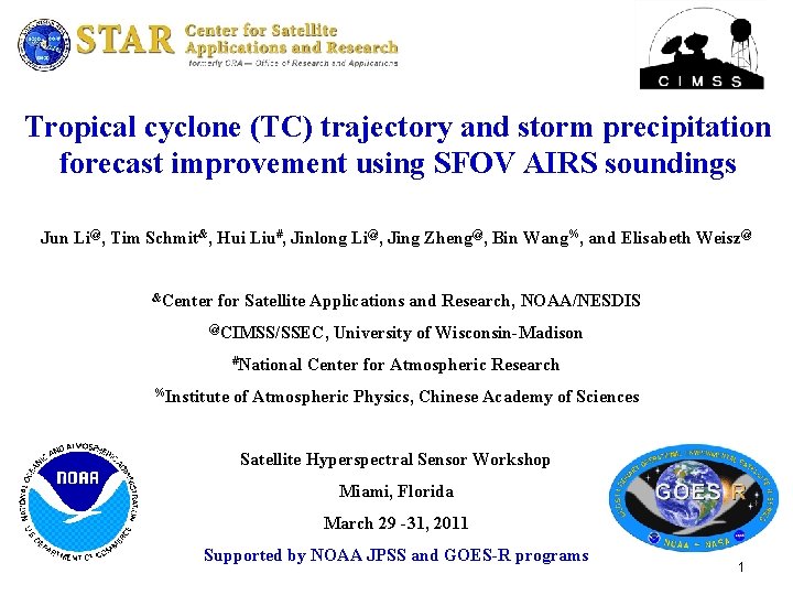 Tropical cyclone (TC) trajectory and storm precipitation forecast improvement using SFOV AIRS soundings Jun