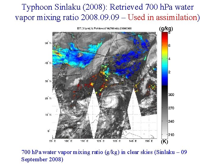 Typhoon Sinlaku (2008): Retrieved 700 h. Pa water vapor mixing ratio 2008. 09 –