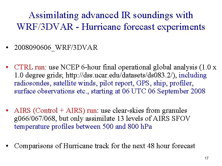 Assimilating advanced IR soundings with WRF/3 DVAR - Hurricane forecast experiments • 2008090606_WRF/3 DVAR