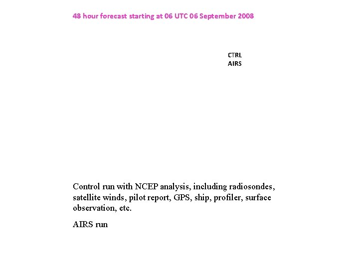 48 hour forecast starting at 06 UTC 06 September 2008 CTRL AIRS Control run