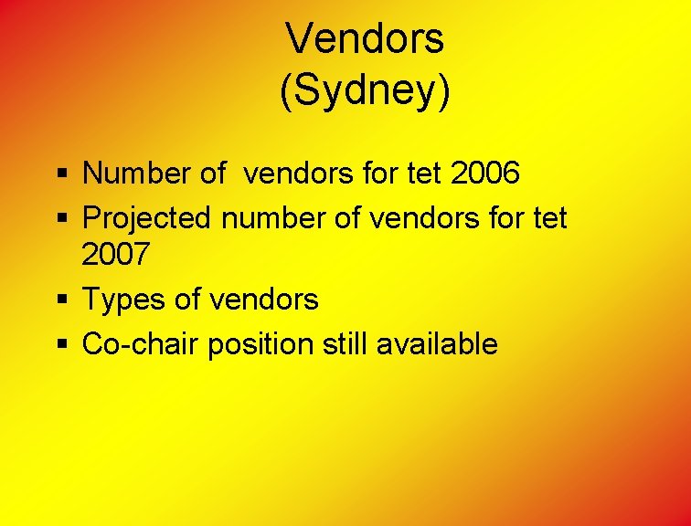 Vendors (Sydney) § Number of vendors for tet 2006 § Projected number of vendors