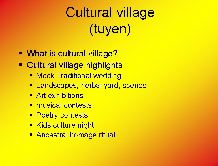 Cultural village (tuyen) § What is cultural village? § Cultural village highlights § §