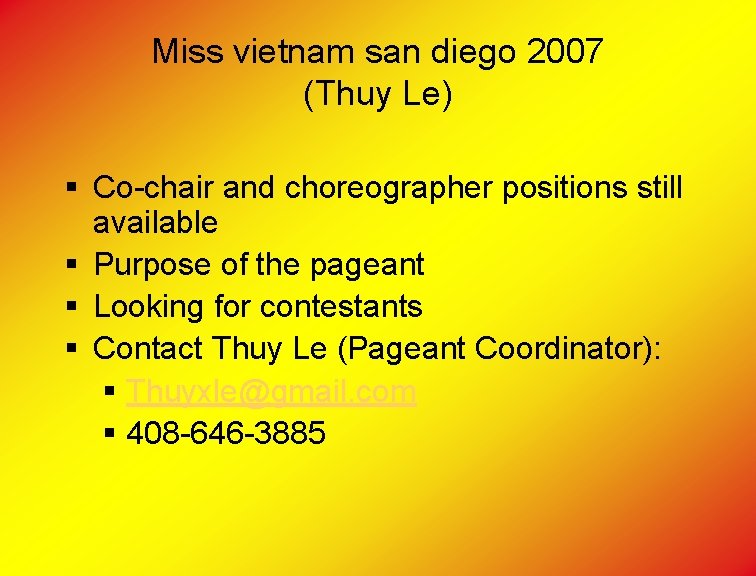 Miss vietnam san diego 2007 (Thuy Le) § Co-chair and choreographer positions still available