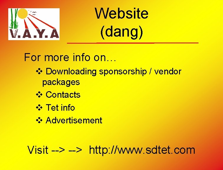Website (dang) For more info on… v Downloading sponsorship / vendor packages v Contacts