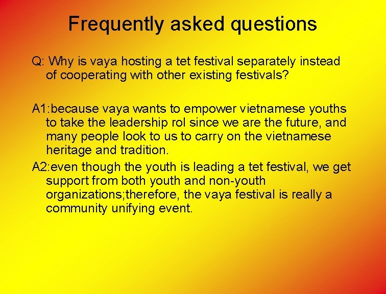 Frequently asked questions Q: Why is vaya hosting a tet festival separately instead of