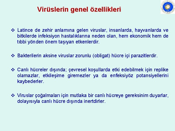 Virüslerin genel özellikleri v Latince de zehir anlamına gelen viruslar, insanlarda, hayvanlarda ve bitkilerde