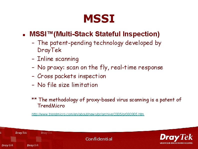 MSSI n MSSI™(Multi-Stack Stateful Inspection) – The patent-pending technology developed by Dray. Tek –