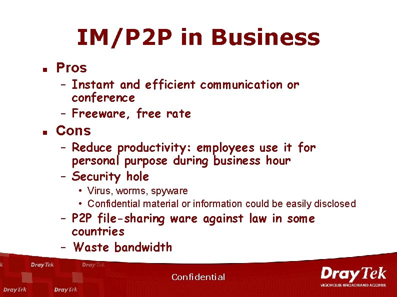 IM/P 2 P in Business n Pros – Instant and efficient communication or conference