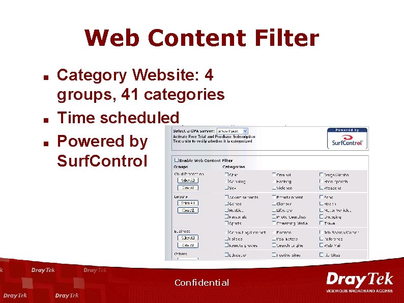 Web Content Filter n n n Category Website: 4 groups, 41 categories Time scheduled