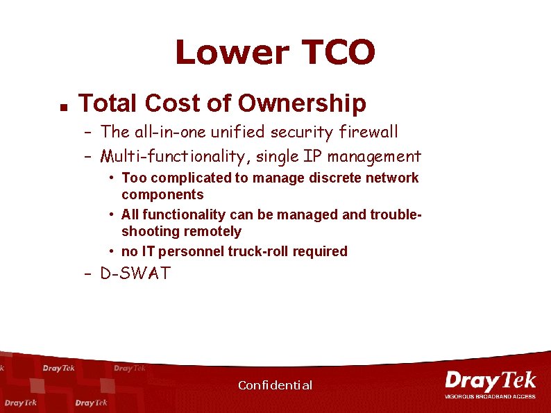 Lower TCO n Total Cost of Ownership – The all-in-one unified security firewall –