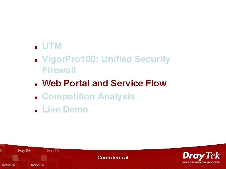 n n n UTM Vigor. Pro 100: Unified Security Firewall Web Portal and Service