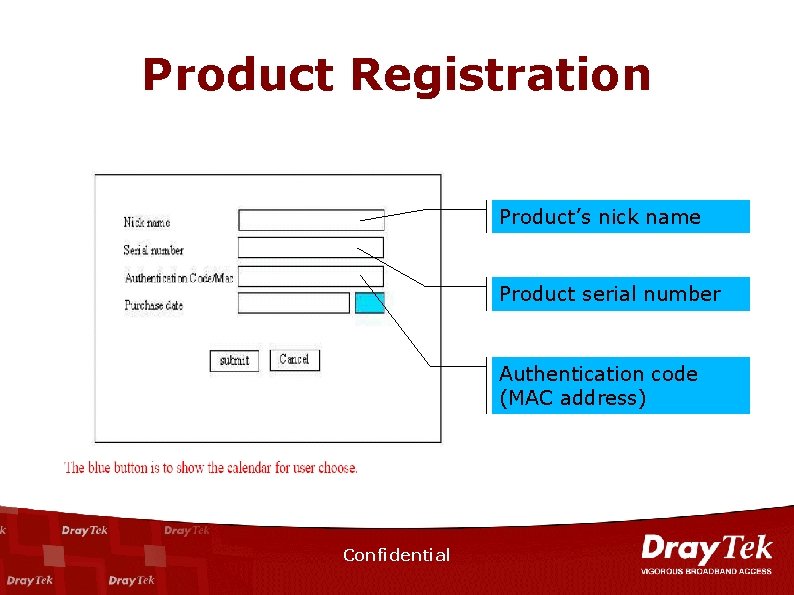 Product Registration Product’s nick name Product serial number Authentication code (MAC address) Confidential 