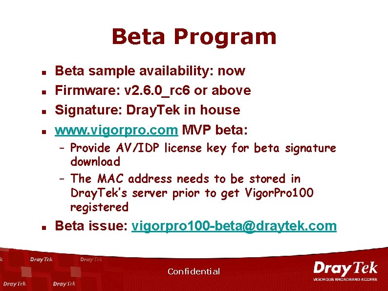 Beta Program n n Beta sample availability: now Firmware: v 2. 6. 0_rc 6