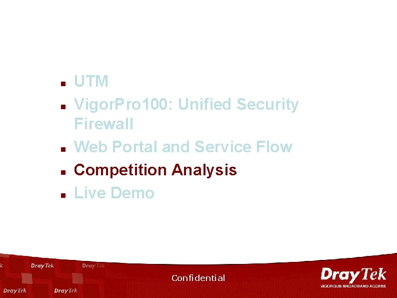 n n n UTM Vigor. Pro 100: Unified Security Firewall Web Portal and Service