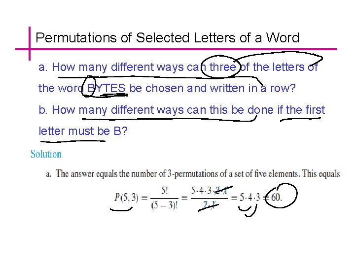 Permutations of Selected Letters of a Word a. How many different ways can three