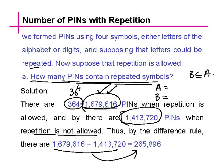 Number of PINs with Repetition we formed PINs using four symbols, either letters of
