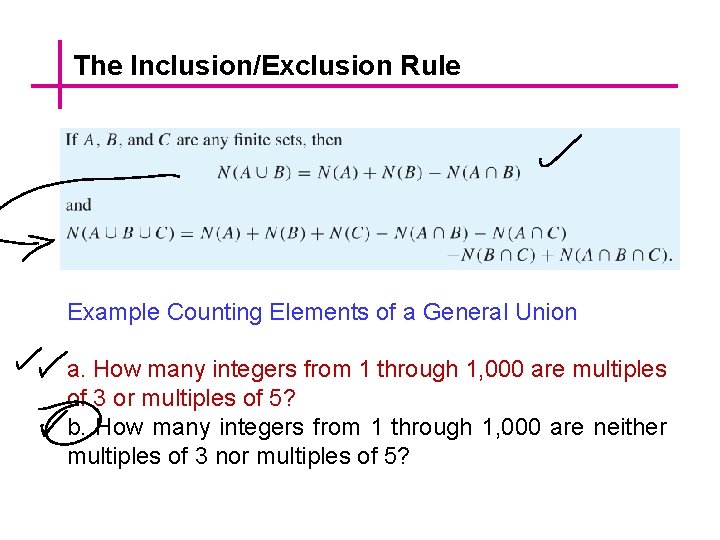 The Inclusion/Exclusion Rule Example Counting Elements of a General Union a. How many integers