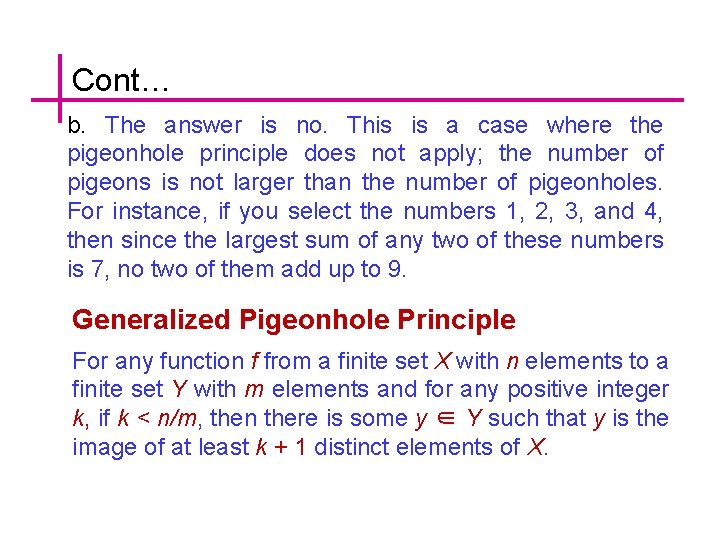 Cont… b. The answer is no. This is a case where the pigeonhole principle