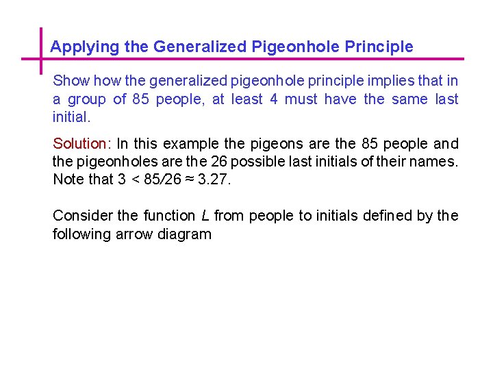 Applying the Generalized Pigeonhole Principle Show the generalized pigeonhole principle implies that in a