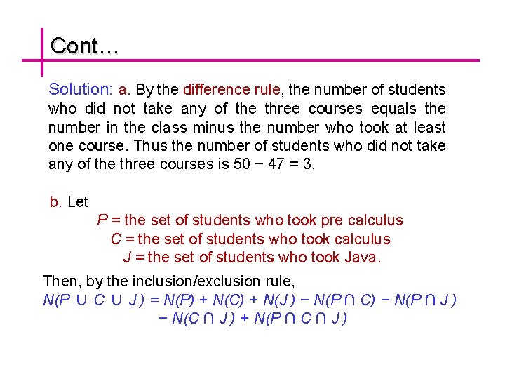 Cont… Solution: a. By the difference rule, the number of students who did not