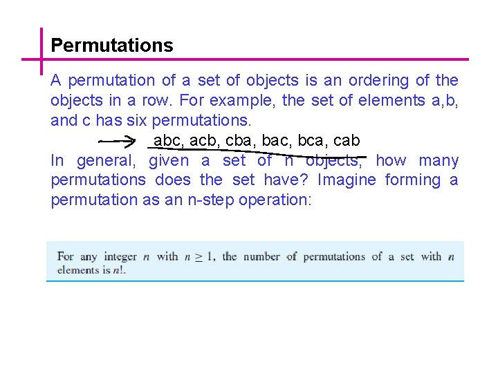 Permutations A permutation of a set of objects is an ordering of the objects