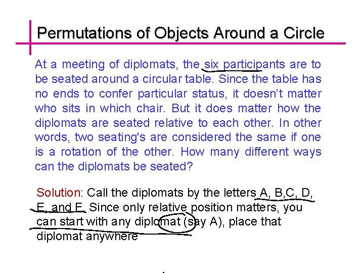 Permutations of Objects Around a Circle At a meeting of diplomats, the six participants