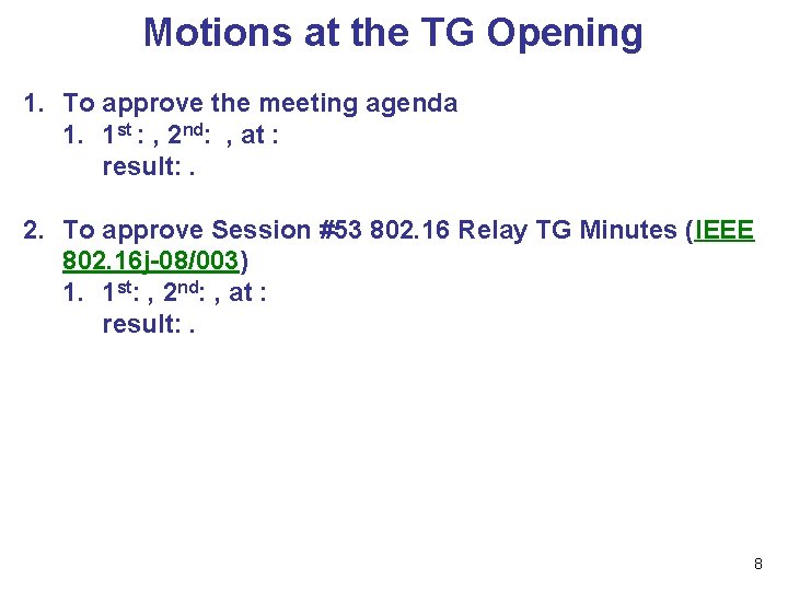 Motions at the TG Opening 1. To approve the meeting agenda 1. 1 st