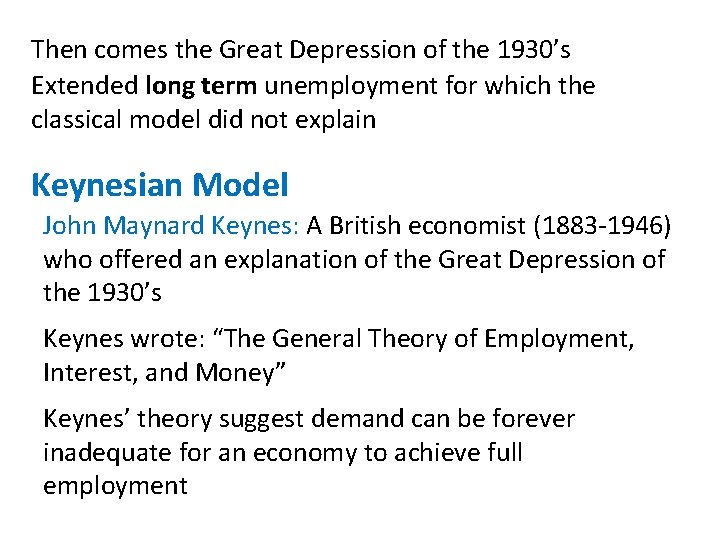 Then comes the Great Depression of the 1930’s Extended long term unemployment for which