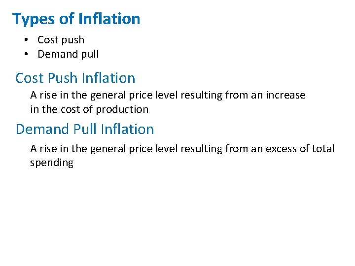 Types of Inflation • Cost push • Demand pull Cost Push Inflation A rise