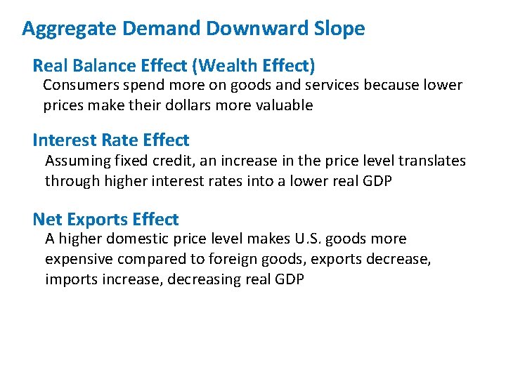 Aggregate Demand Downward Slope Real Balance Effect (Wealth Effect) Consumers spend more on goods