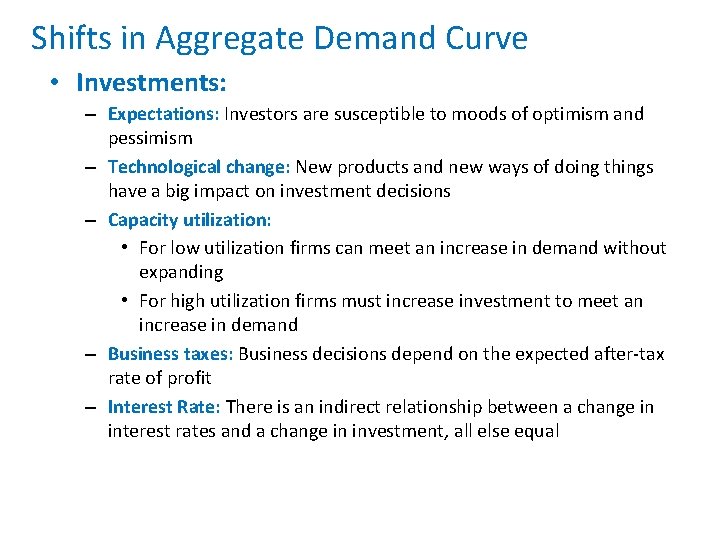 Shifts in Aggregate Demand Curve • Investments: – Expectations: Investors are susceptible to moods