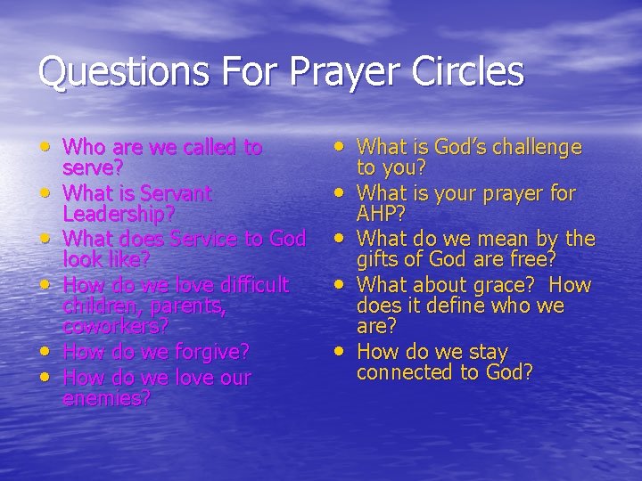 Questions For Prayer Circles • Who are we called to • What is God’s