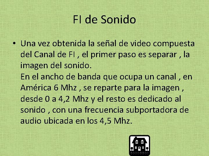 FI de Sonido • Una vez obtenida la señal de video compuesta del Canal