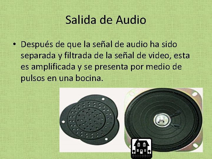 Salida de Audio • Después de que la señal de audio ha sido separada