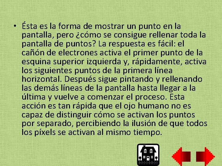  • Ésta es la forma de mostrar un punto en la pantalla, pero