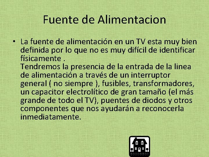 Fuente de Alimentacion • La fuente de alimentación en un TV esta muy bien