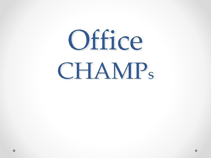 Office CHAMPs 
