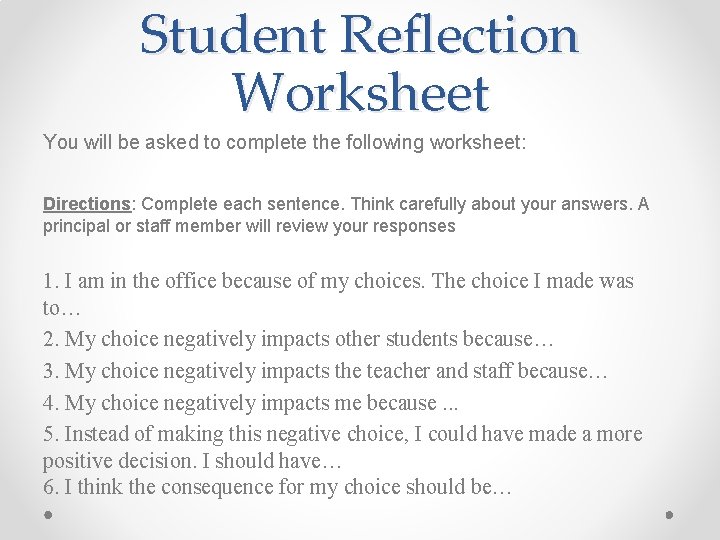 Student Reflection Worksheet You will be asked to complete the following worksheet: Directions: Complete