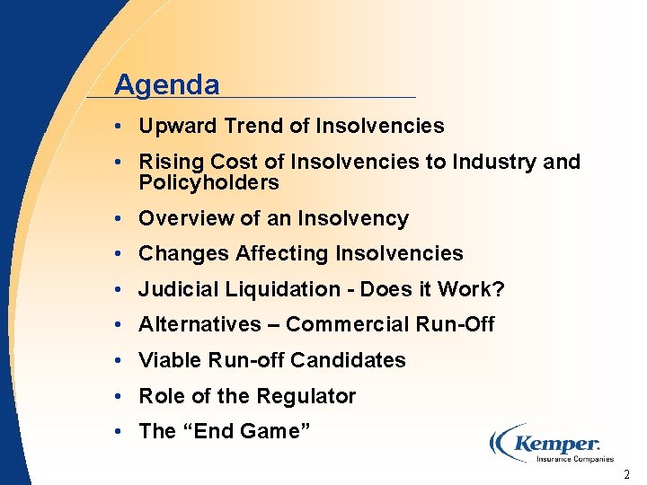 Agenda • Upward Trend of Insolvencies • Rising Cost of Insolvencies to Industry and