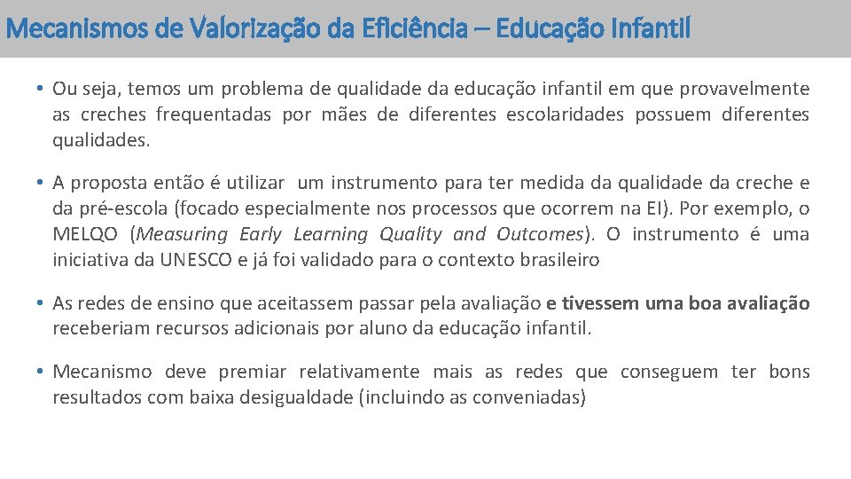 Mecanismos de Valorização da Eficiência – Educação Infantil • Ou seja, temos um problema