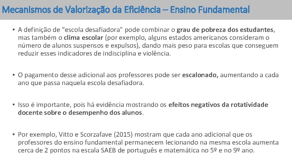 Mecanismos de Valorização da Eficiência – Ensino Fundamental • A definição de “escola desafiadora”