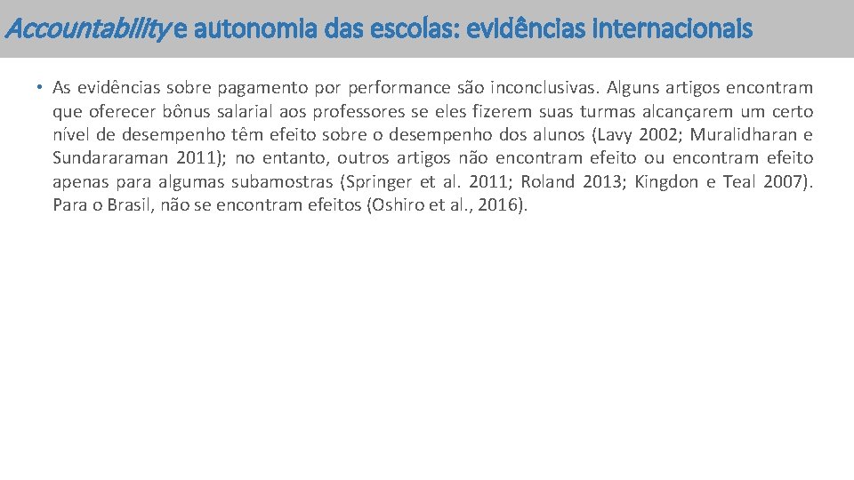 Accountability e autonomia das escolas: evidências internacionais • As evidências sobre pagamento por performance