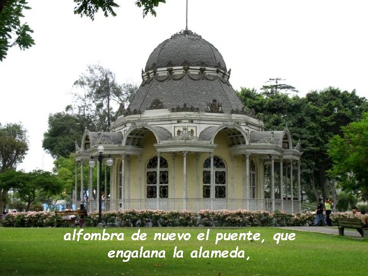 alfombra de nuevo el puente, que engalana la alameda, 