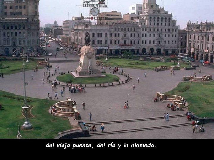 del viejo puente, del río y la alameda. 