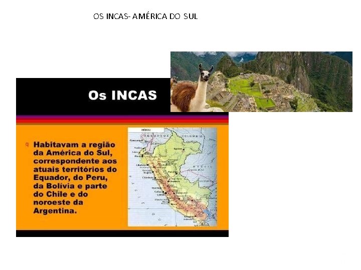 OS INCAS- AMÉRICA DO SUL 