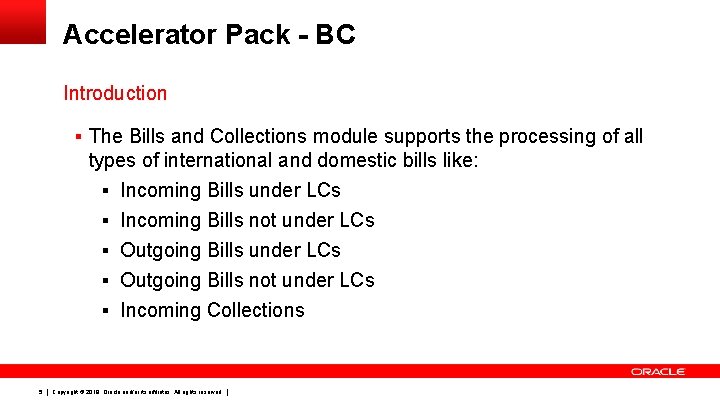Accelerator Pack - BC Introduction § The Bills and Collections module supports the processing