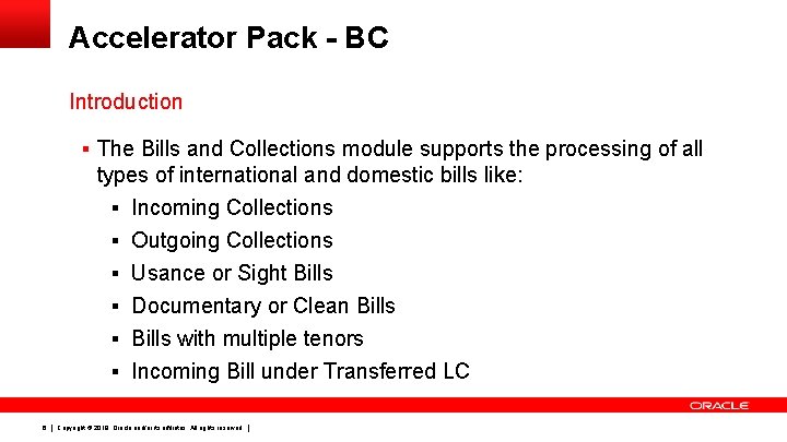 Accelerator Pack - BC Introduction § The Bills and Collections module supports the processing