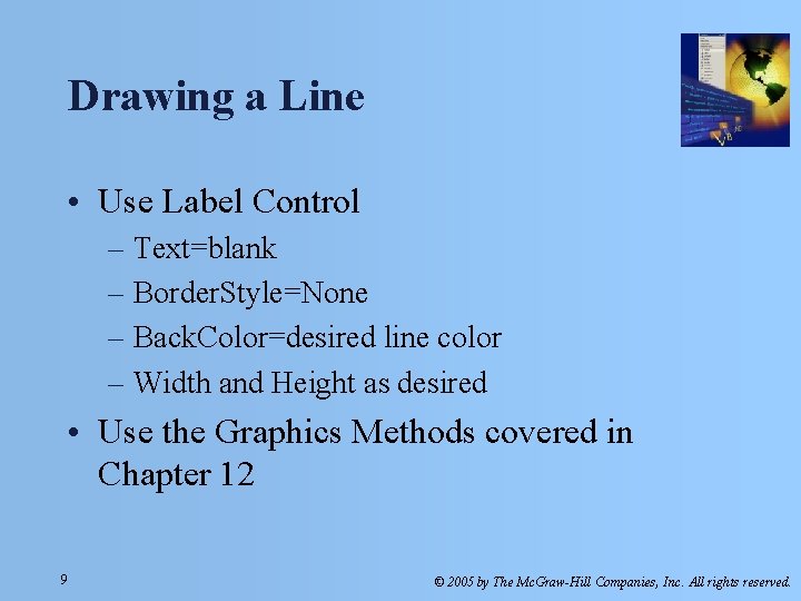Drawing a Line • Use Label Control – Text=blank – Border. Style=None – Back. Drawing a Line • Use Label Control – Text=blank – Border. Style=None – Back.