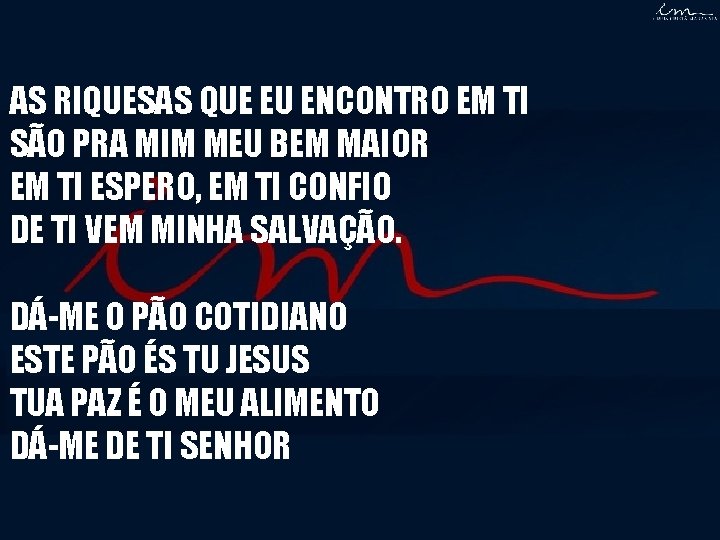 AS RIQUESAS QUE EU ENCONTRO EM TI SÃO PRA MIM MEU BEM MAIOR EM AS RIQUESAS QUE EU ENCONTRO EM TI SÃO PRA MIM MEU BEM MAIOR EM